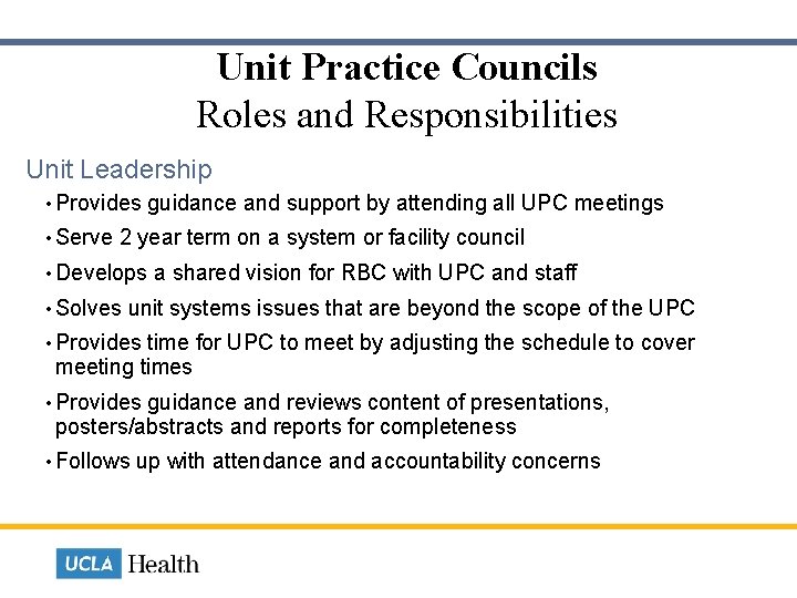 Unit Practice Councils Roles and Responsibilities Unit Leadership • Provides guidance and support by