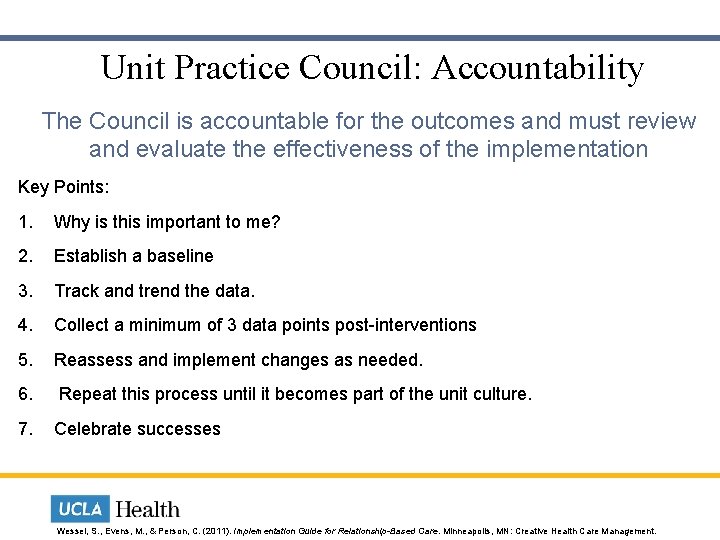  Unit Practice Council: Accountability The Council is accountable for the outcomes and must