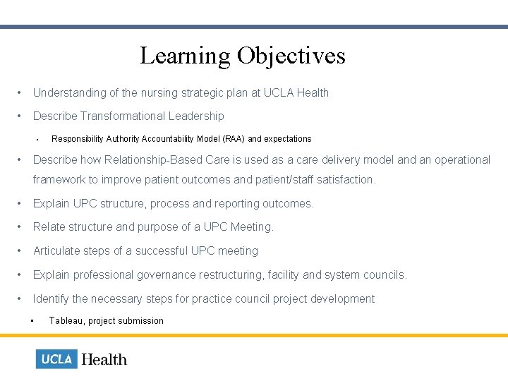  Learning Objectives • Understanding of the nursing strategic plan at UCLA Health •