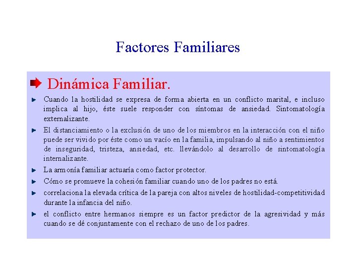 Factores Familiares Dinámica Familiar. Cuando la hostilidad se expresa de forma abierta en un