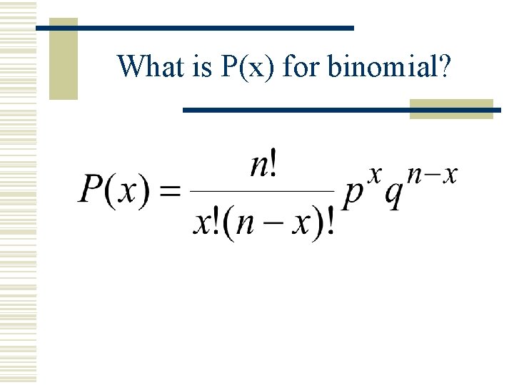 What is P(x) for binomial? 