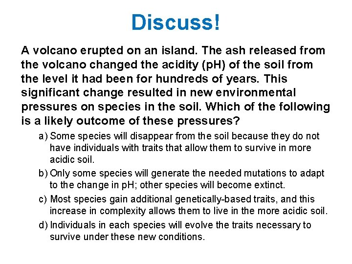 Discuss! A volcano erupted on an island. The ash released from the volcano changed
