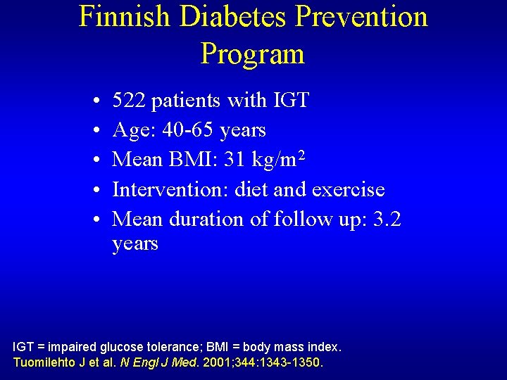Finnish Diabetes Prevention Program • • • 522 patients with IGT Age: 40 -65
