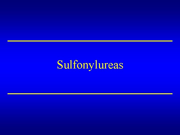Sulfonylureas 