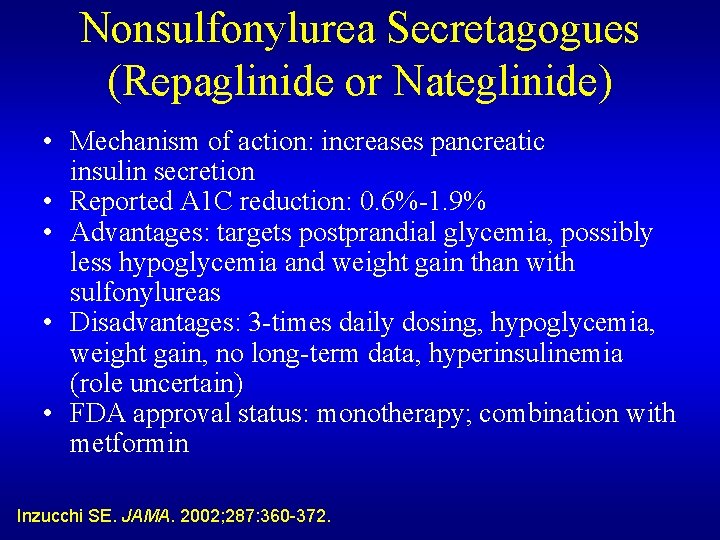 Nonsulfonylurea Secretagogues (Repaglinide or Nateglinide) • Mechanism of action: increases pancreatic insulin secretion •