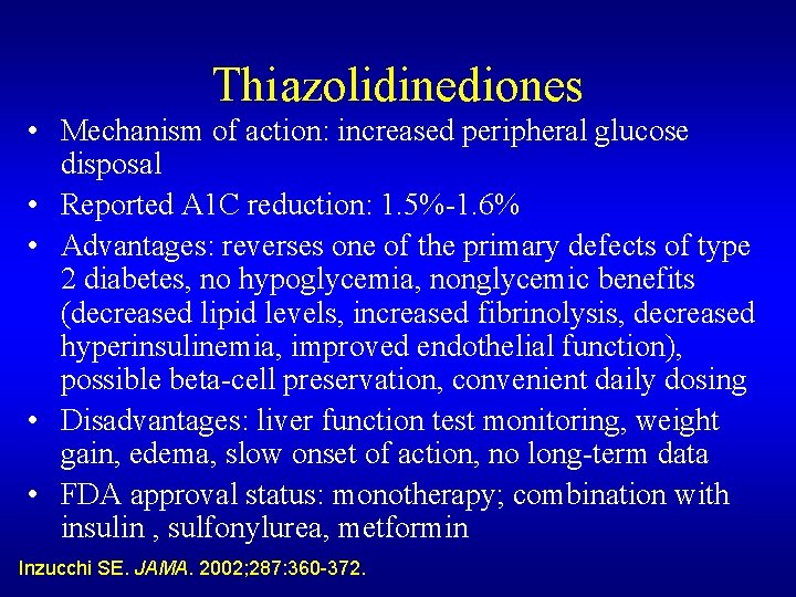 Thiazolidinediones • Mechanism of action: increased peripheral glucose disposal • Reported A 1 C