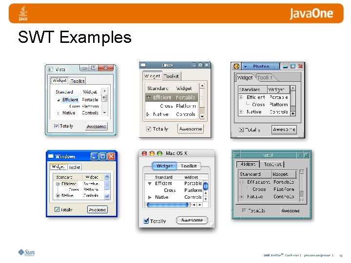 SWT Examples 2008 Java. One. SM Conference | java. com. sun/javaone | 19 