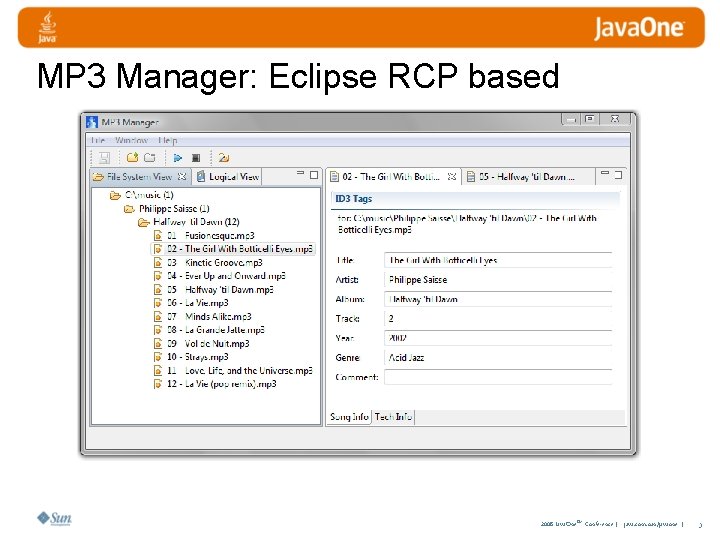 MP 3 Manager: Eclipse RCP based 2008 Java. One. SM Conference | java. com.