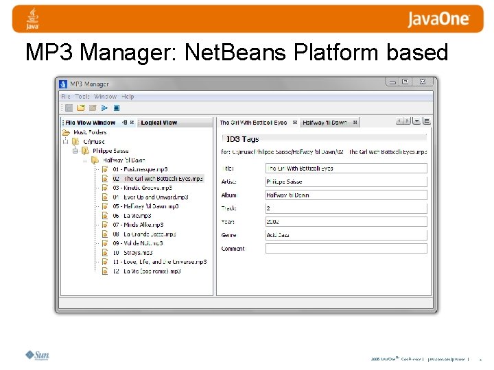 MP 3 Manager: Net. Beans Platform based 2008 Java. One. SM Conference | java.