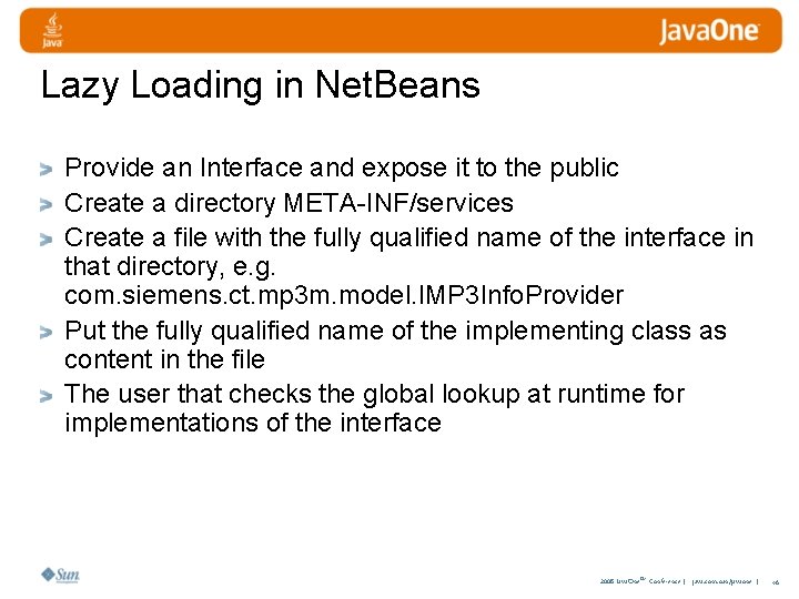 Lazy Loading in Net. Beans Provide an Interface and expose it to the public