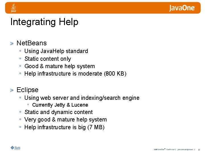 Integrating Help Net. Beans • Using Java. Help standard • Static content only •