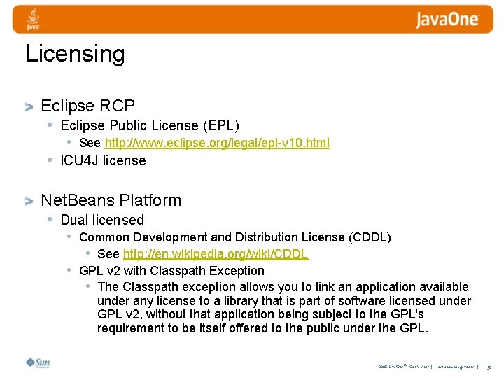 Licensing Eclipse RCP • Eclipse Public License (EPL) • See http: //www. eclipse. org/legal/epl-v