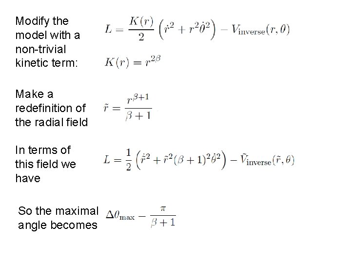 Modify the model with a non-trivial kinetic term: Make a redefinition of the radial