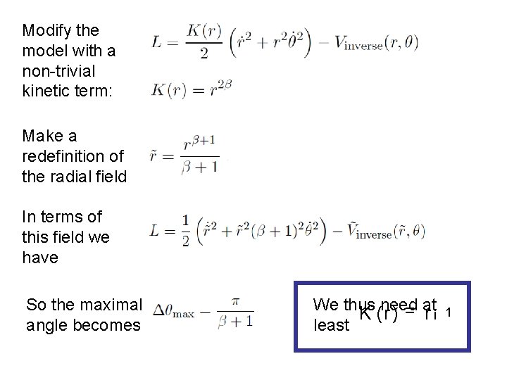 Modify the model with a non-trivial kinetic term: Make a redefinition of the radial