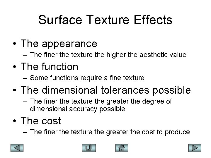 Surface Texture Effects • The appearance – The finer the texture the higher the