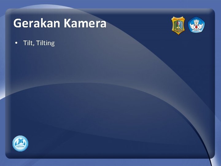 Gerakan Kamera • Tilt, Tilting 