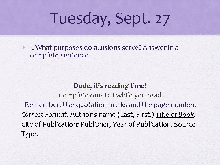 Tuesday, Sept. 27 • 1. What purposes do allusions serve? Answer in a complete