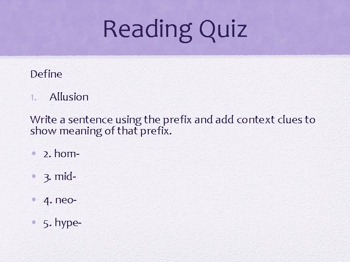 Reading Quiz Define 1. Allusion Write a sentence using the prefix and add context