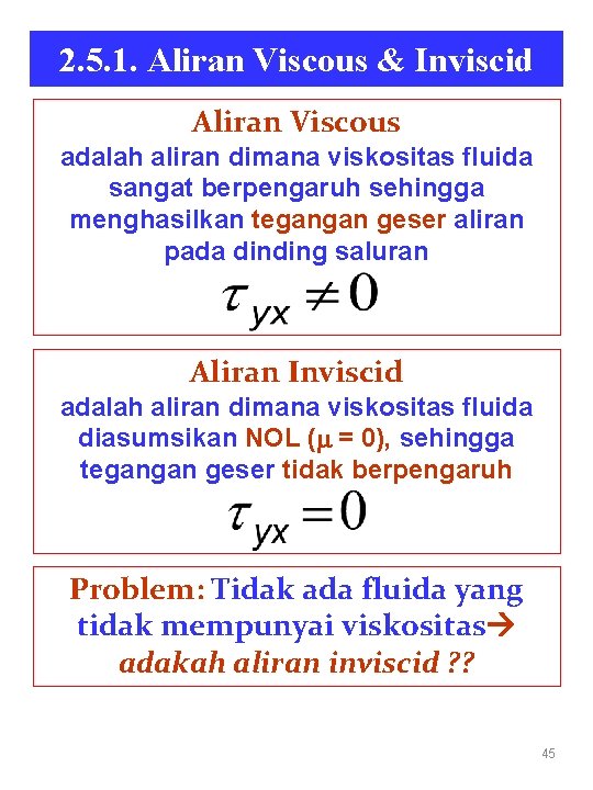 2. 5. 1. Aliran Viscous & Inviscid Aliran Viscous adalah aliran dimana viskositas fluida