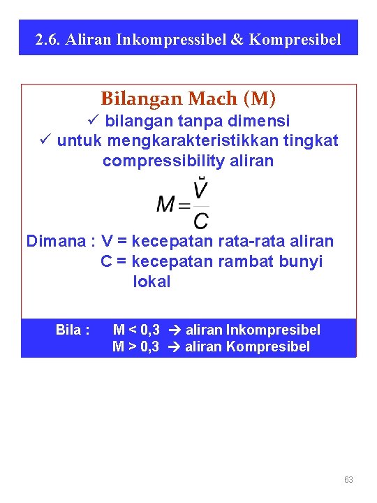2. 6. Aliran Inkompressibel & Kompresibel Bilangan Mach (M) ü bilangan tanpa dimensi ü