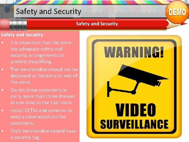 Safety and Security: • • • It is important that the store has adequate