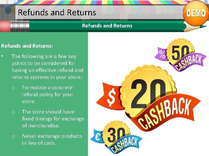 Refunds and Returns: • The following are a few key points to be considered