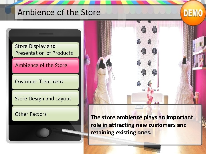 Ambience of the Store Display and Presentation of Products Ambience of the Store Customer