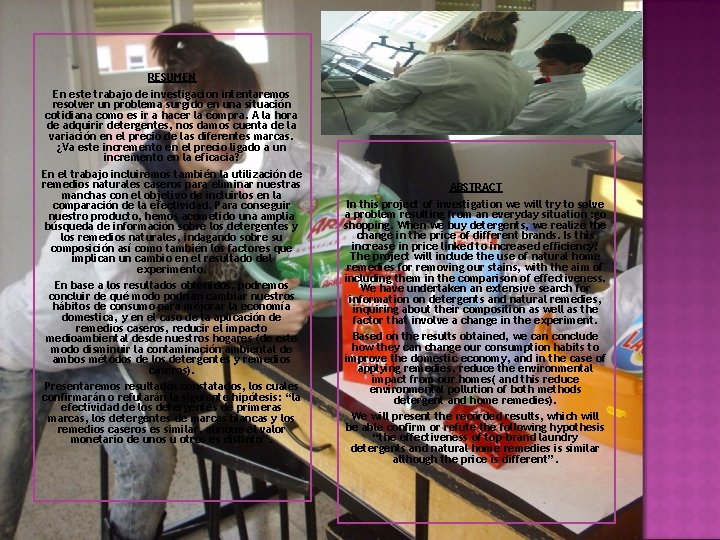 RESUMEN En este trabajo de investigación intentaremos resolver un problema surgido en una situación