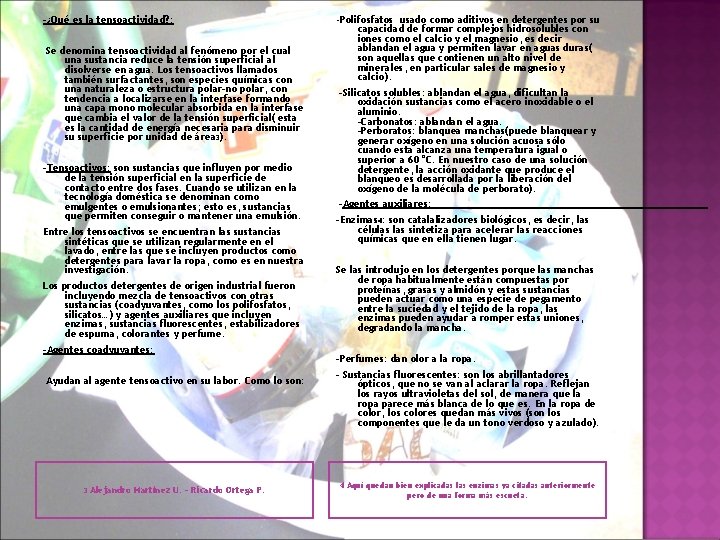 -¿Qué es la tensoactividad? : Se denomina tensoactividad al fenómeno por el cual una