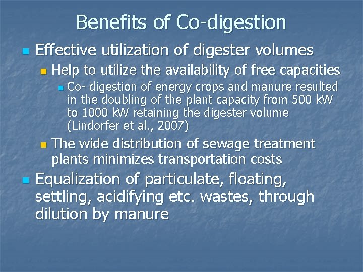 Benefits of Co-digestion n Effective utilization of digester volumes n Help to utilize the