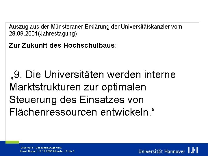 Auszug aus der Münsteraner Erklärung der Universitätskanzler vom 28. 09. 2001(Jahrestagung) Zur Zukunft des