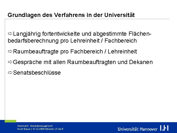 Grundlagen des Verfahrens in der Universität ðLangjährig fortentwickelte und abgestimmte Flächenbedarfsberechnung pro Lehreinheit /