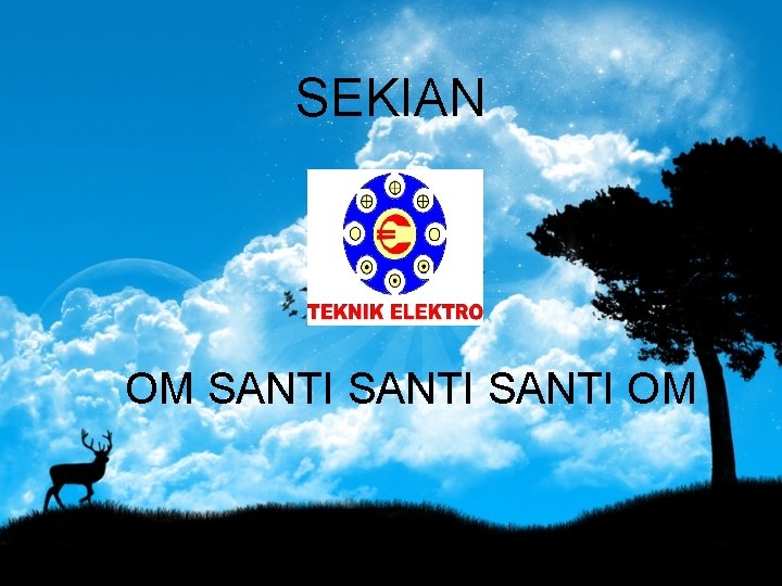 SEKIAN OM SANTI OM 