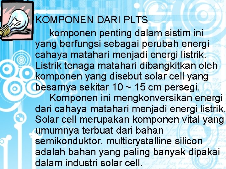  • KOMPONEN DARI PLTS komponen penting dalam sistim ini yang berfungsi sebagai perubah