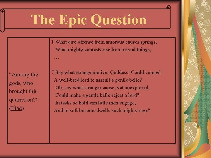 The Epic Question 1 What dire offense from amorous causes springs, What mighty contests