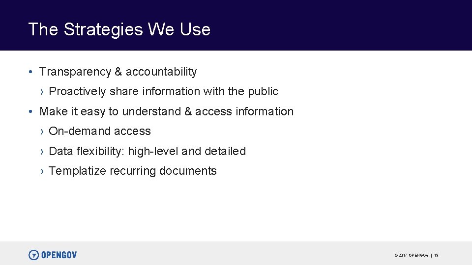 The Strategies We Use • Transparency & accountability › Proactively share information with the