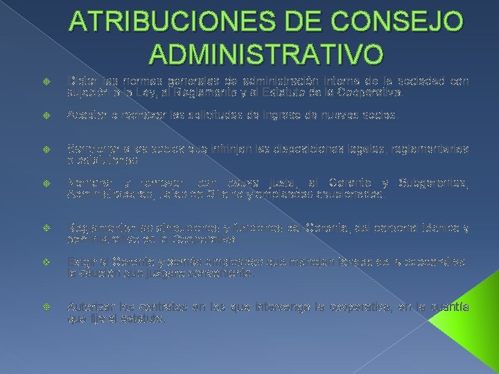 ATRIBUCIONES DE CONSEJO ADMINISTRATIVO v Dictar las normas generales de administración interna de la