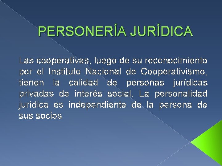 PERSONERÍA JURÍDICA Las cooperativas, luego de su reconocimiento por el Instituto Nacional de Cooperativismo,