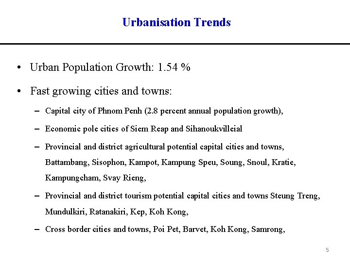 Urbanisation Trends • Urban Population Growth: 1. 54 % • Fast growing cities and