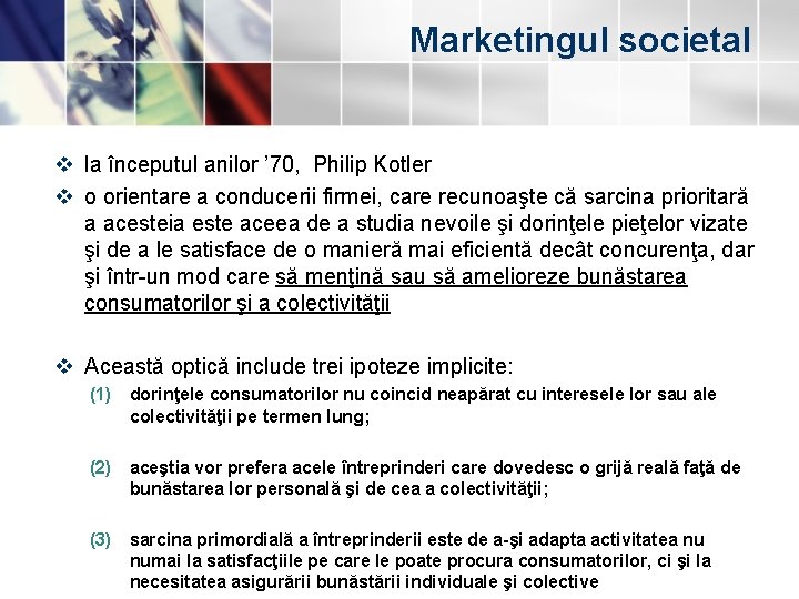 Marketingul societal v la începutul anilor ’ 70, Philip Kotler v o orientare a