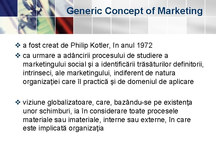 Generic Concept of Marketing v a fost creat de Philip Kotler, în anul 1972