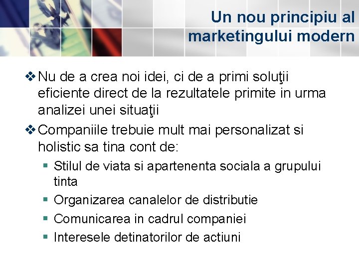 Un nou principiu al marketingului modern v Nu de a crea noi idei, ci