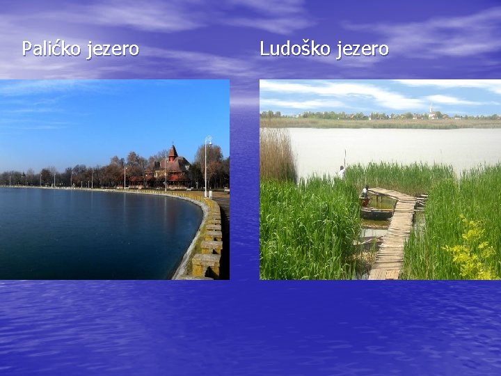 Palićko jezero Ludoško jezero 