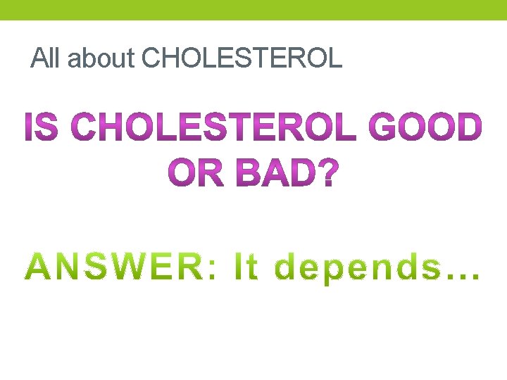 All about CHOLESTEROL 