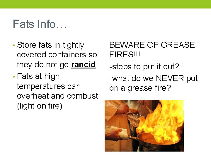 Fats Info… • Store fats in tightly covered containers so they do not go