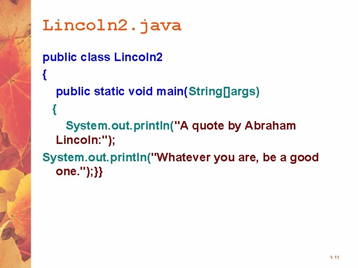 Lincoln 2. java public class Lincoln 2 { public static void main(String[]args) { System.