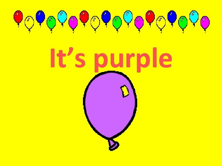 It’s purple 