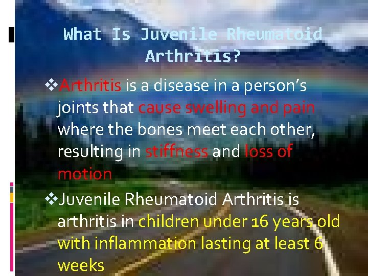 What Is Juvenile Rheumatoid Arthritis? v. Arthritis is a disease in a person’s joints