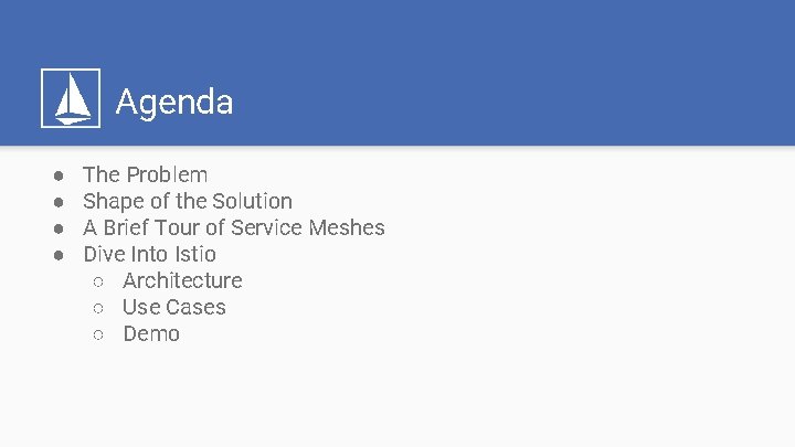Agenda ● ● The Problem Shape of the Solution A Brief Tour of Service