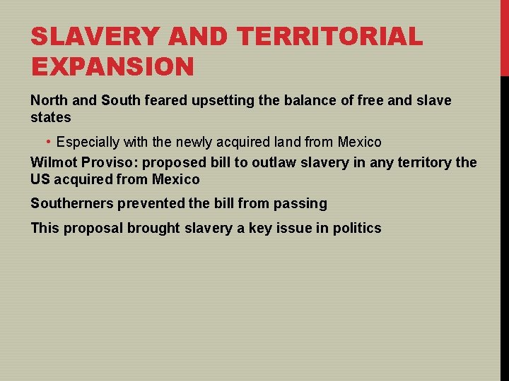 SLAVERY AND TERRITORIAL EXPANSION North and South feared upsetting the balance of free and